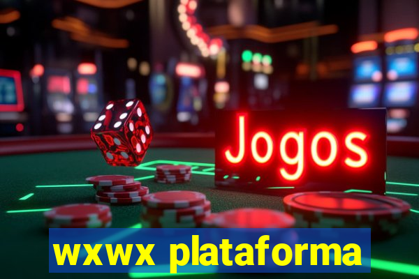 wxwx plataforma
